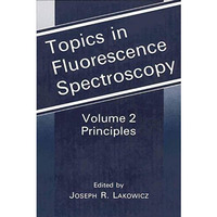 Topics in Fluorescence Spectroscopy: Principles [Paperback]