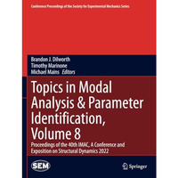 Topics in Modal Analysis & Parameter Identification, Volume 8: Proceedings o [Paperback]