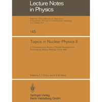 Topics in Nuclear Physics II: A Comprehensive Review of Recent Developments [Paperback]