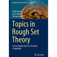 Topics in Rough Set Theory: Current Applications to Granular Computing [Paperback]