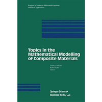 Topics in the Mathematical Modelling of Composite Materials [Hardcover]