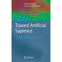 Toward Artificial Sapience: Principles and Methods for Wise Systems [Paperback]