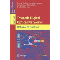 Towards Digital Optical Networks: COST Action 291 Final Report [Paperback]