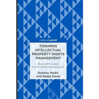 Towards Intellectual Property Rights Management: Back-office and Front-office Pe [Paperback]