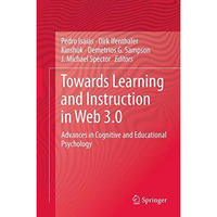 Towards Learning and Instruction in Web 3.0: Advances in Cognitive and Education [Hardcover]