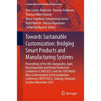 Towards Sustainable Customization: Bridging Smart Products and Manufacturing Sys [Hardcover]