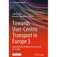 Towards User-Centric Transport in Europe 3: Making Digital Mobility Inclusive an [Paperback]