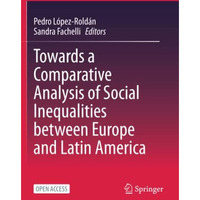 Towards a Comparative Analysis of Social Inequalities between Europe and Latin A [Paperback]