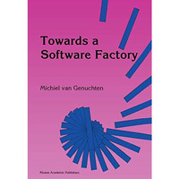 Towards a Software Factory [Hardcover]