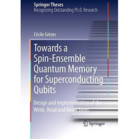 Towards a Spin-Ensemble Quantum Memory for Superconducting Qubits: Design and Im [Paperback]