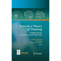 Towards a Theory of Thinking: Building Blocks for a Conceptual Framework [Hardcover]