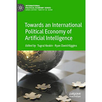 Towards an International Political Economy of Artificial Intelligence [Paperback]