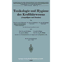 Toxikologie und Hygiene des Kraftfahrwesens (Auspuffgase und Benzine) [Paperback]