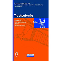 Tracheotomie: Indikation und Anwendung in der intensivmedizin [Paperback]