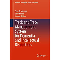 Track and Trace Management System for Dementia and Intellectual Disabilities [Hardcover]