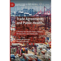 Trade Agreements and Public Health: A Primer for Health Policy Makers, Researche [Paperback]