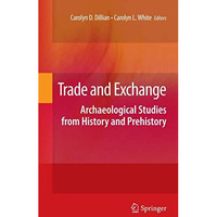 Trade and Exchange: Archaeological Studies from History and Prehistory [Hardcover]