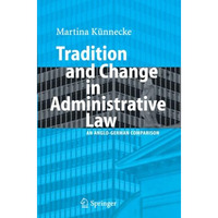 Tradition and Change in Administrative Law: An Anglo-German Comparison [Paperback]