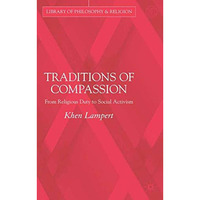 Traditions of Compassion: From Religious Duty to Social Activism [Hardcover]