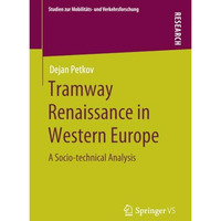 Tramway Renaissance in Western Europe: A Socio-technical Analysis [Paperback]