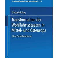 Transformation der Wohlfahrtsstaaten in Mittel- und Osteuropa: Eine Zwischenbila [Paperback]