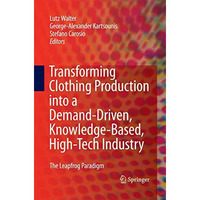 Transforming Clothing Production into a Demand-driven, Knowledge-based, High-tec [Hardcover]