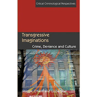 Transgressive Imaginations: Crime, Deviance and Culture [Hardcover]