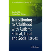 Transitioning to Adulthood with Autism: Ethical, Legal and Social Issues [Paperback]