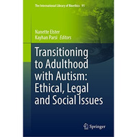 Transitioning to Adulthood with Autism: Ethical, Legal and Social Issues [Hardcover]