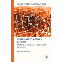 Translating Agency Reform: Rhetoric and Culture in Comparative Perspective [Paperback]