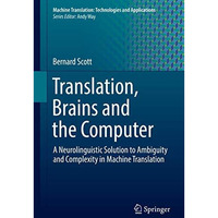 Translation, Brains and the Computer: A Neurolinguistic Solution to Ambiguity an [Hardcover]