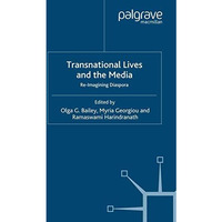 Transnational Lives and the Media: Re-Imagining Diasporas [Paperback]