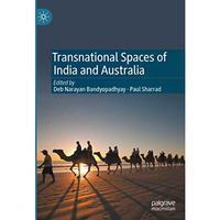 Transnational Spaces of India and Australia [Hardcover]