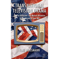 Transnational Television Drama: Special Relations and Mutual Influence between t [Hardcover]