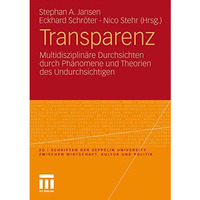 Transparenz: Multidisziplin?re Durchsichten durch Ph?nomene und Theorien des Und [Paperback]