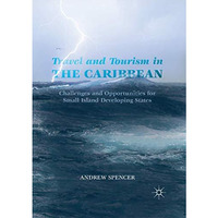 Travel and Tourism in the Caribbean: Challenges and Opportunities for Small Isla [Paperback]