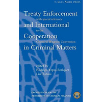 Treaty Enforcement and International Cooperation in Criminal Matters:With Specia [Hardcover]