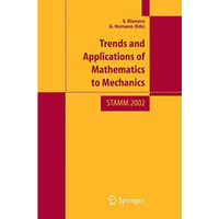 Trend and Applications of Mathematics to Mechanics: STAMM 2002 [Paperback]