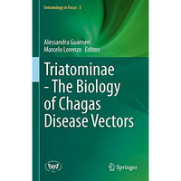 Triatominae - The Biology of Chagas Disease Vectors [Hardcover]