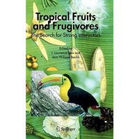 Tropical Fruits and Frugivores: The Search for Strong Interactors [Hardcover]