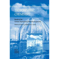 Tropospheric Chemistry: Results of the German Tropospheric Chemistry Programme [Hardcover]