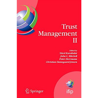 Trust Management II: Proceedings of IFIPTM 2008: Joint iTrust and PST Conference [Paperback]