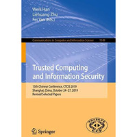 Trusted Computing and Information Security: 13th Chinese Conference, CTCIS 2019, [Paperback]