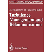 Turbulence Management and Relaminarisation: Proceedings of the IUTAM Symposium,  [Paperback]