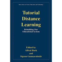 Tutorial Distance Learning: Rebuilding Our Educational System [Paperback]