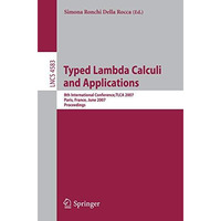 Typed Lambda Calculi and Applications: 8th International Conference, TLCA 2007,  [Paperback]