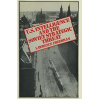 US Intelligence and the Soviet Strategic Threat [Paperback]