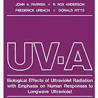 UV-A: Biological Effects of Ultraviolet Radiation with Emphasis on Human Respons [Paperback]