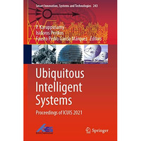 Ubiquitous Intelligent Systems: Proceedings of ICUIS 2021 [Hardcover]