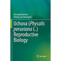 Uchuva (Physalis peruviana L.) Reproductive Biology [Paperback]